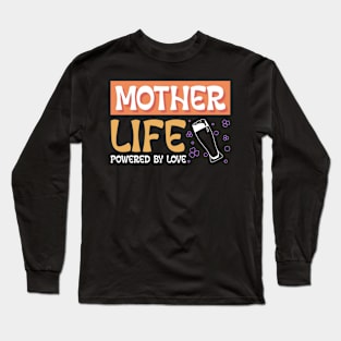 mother life powered by love Long Sleeve T-Shirt